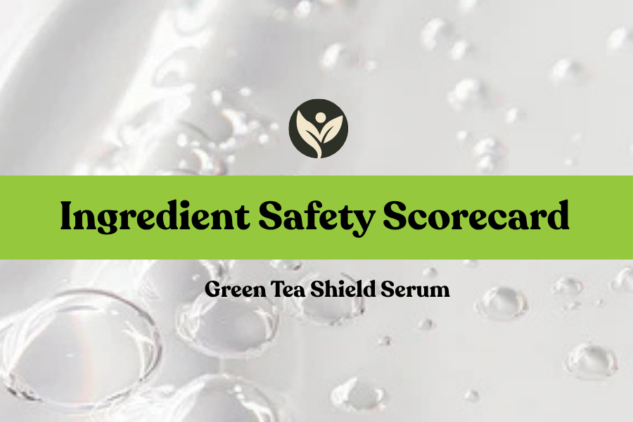Ingredient Safety Scorecard for the Green Tea Shield Serum