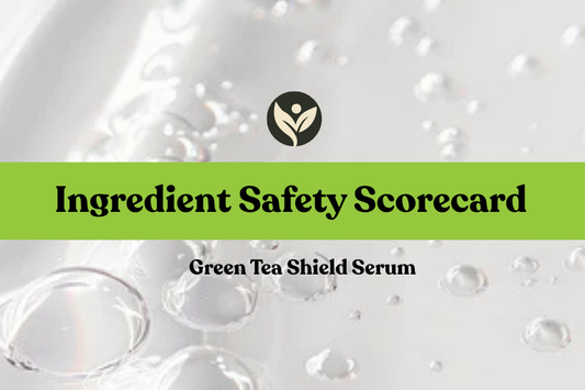 Ingredient Safety Scorecard for the Green Tea Shield Serum