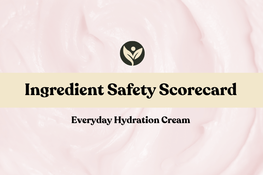 Ingredient Safety Scorecard for the Everyday Hydration Cream