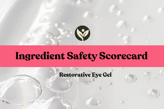 Ingredients Safety Scorecard for the Restorative Eye Gel