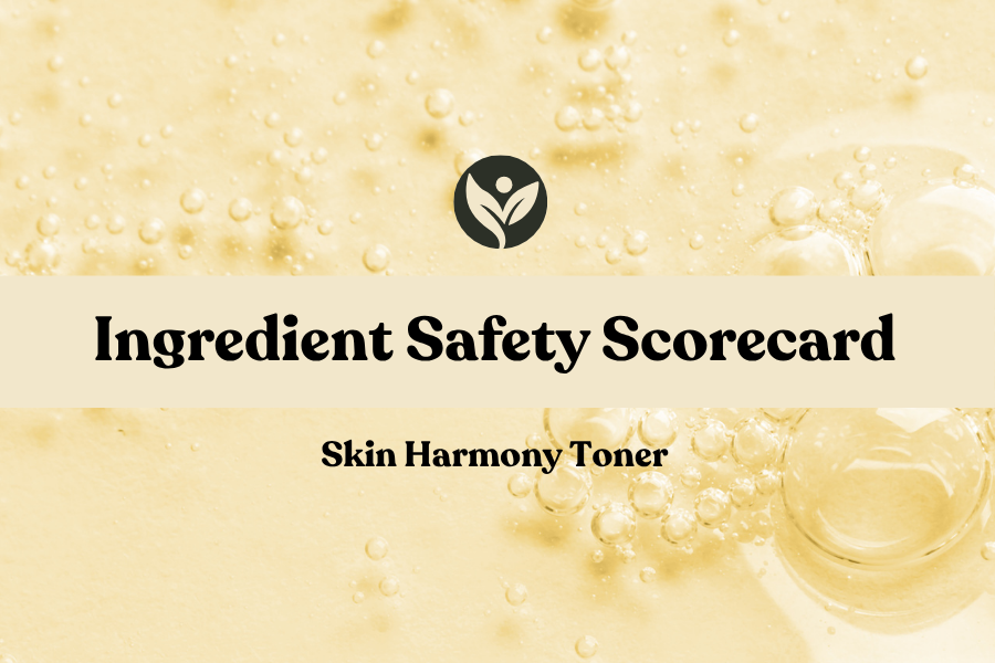 Ingredients Safety Scorecard for the Skin Harmony Toner